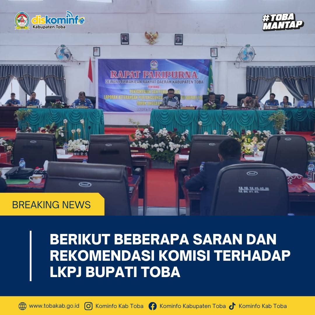 Berikut Beberapa Saran dan Rekomendasi Komisi Terhadap LKPj Bupati Toba